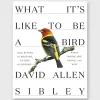 Online Penguin Random House What It's Like To Be A Bird David Allen Sibley